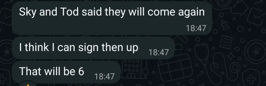 Paulo: "Sky and Tod said they will come again. I think I can sign them up. That will be 6"